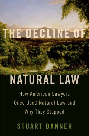 The Decline of Natural Law: How American Lawyers Once Used Natural Law and Why They Stopped image number 0