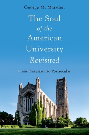 The Soul of the American University Revisited: From Protestant to Postsecular image number 0