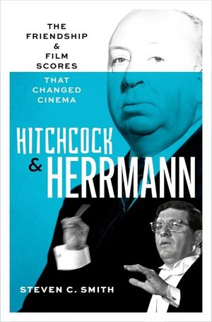Hitchcock and Herrmann: The Friendship and Film Scores That Changed Cinema image number 0