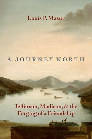 A Journey North: Jefferson, Madison, and the Forging of a Friendship image number 0