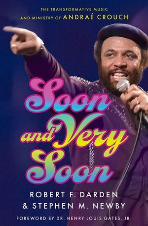 Soon and Very Soon: The Transformative Music and Ministry of Andra&eacute; Crouch image number 0