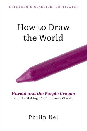 How to Draw the World: Harold and the Purple Crayon and the Making of a Children's Classic image number 0