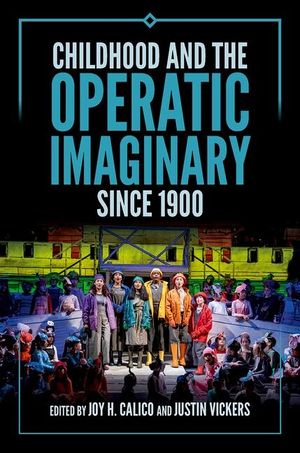 Childhood and the Operatic Imaginary Since 1900 image number 0