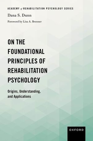 On the Foundational Principles of Rehabilitation Psychology: Origins, Understanding, and Applications image number 0