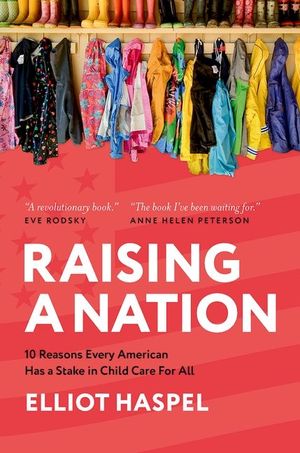 Raising a Nation: 10 Reasons Every American Has a Stake in Child Care for All image number 0