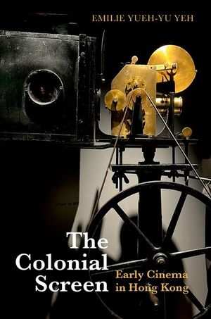 The Colonial Screen: Early Cinema in Hong Kong image number 0