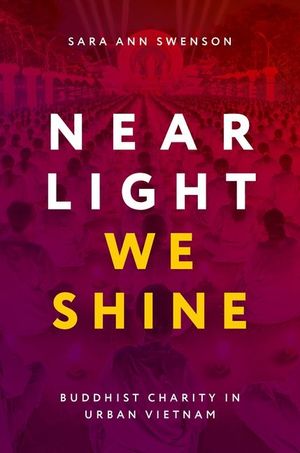 Near Light We Shine: Buddhist Charity in Urban Vietnam image number 0