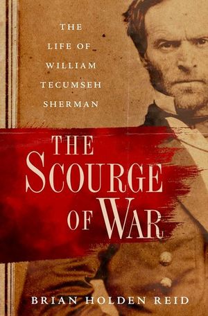 The Scourge of War: The Life of William Tecumseh Sherman image number 0