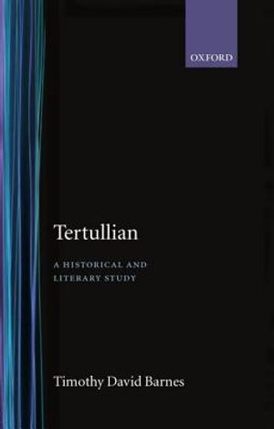 Tertullian: A Historical and Literary Study image number 0