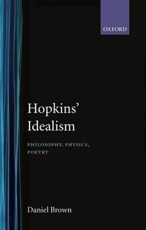Hopkins' Idealism: Philosophy, Physics, Poetry image number 0