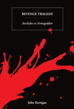 Revenge Tragedy: Aeschylus to Armageddon image number 0
