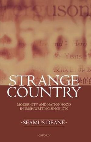 Strange Country: Modernity and Nationhood in Irish Writing Since 1790 image number 0