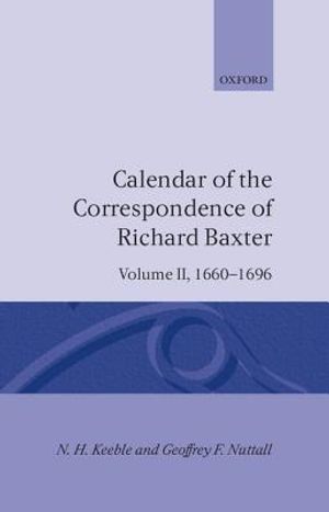 Calendar of the Correspondence of Richard Baxter: Volume II: 1660-1696 image number 0