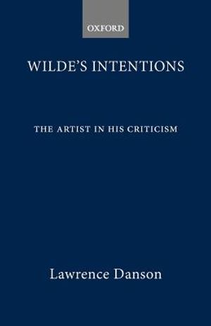 Wilde's Intentions: The Artist in His Criticism image number 0