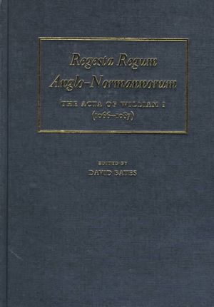 Regesta Regum Anglo-Normannorum: The ACTA of William I 1066-1087 image number 0