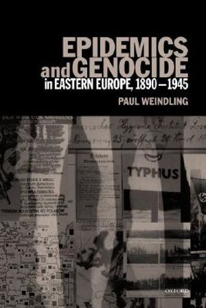 Epidemics and Genocide in Eastern Europe, 1890-1945 image number 0