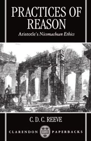Practices of Reason: Aristotle's Nicomachean Ethics image number 0