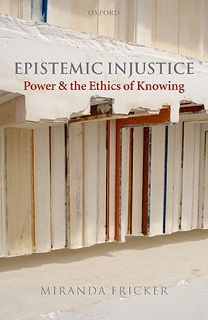 Epistemic Injustice: Power and the Ethics of Knowing image number 0