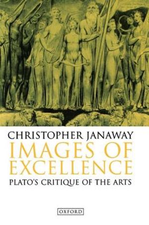Images of Excellence: Plato's Critique of the Arts image number 0