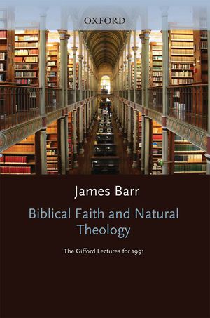Biblical Faith and Natural Theology: The Gifford Lectures for 1991 Delivered in the University of Edinburgh image number 0