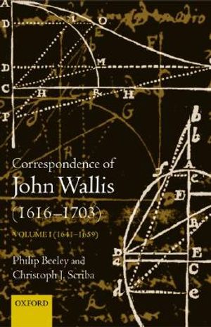 Correspondence of John Wallis (1616-1703): Volume 1 (1641 - 1659) image number 0