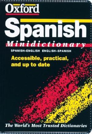 The Oxford Spanish Minidictionary: Spanish-English, English-Spanish = Espa~nol-Ingles, Ingles-Espa~nol image number 0