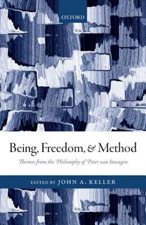 Being, Freedom, and Method: Themes from the Philosophy of Peter Van Inwagen image number 0