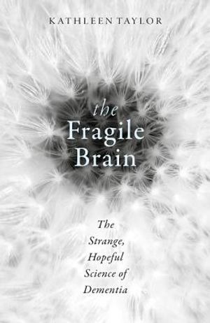 The Fragile Brain: The Strange, Hopeful Science of Dementia image number 0