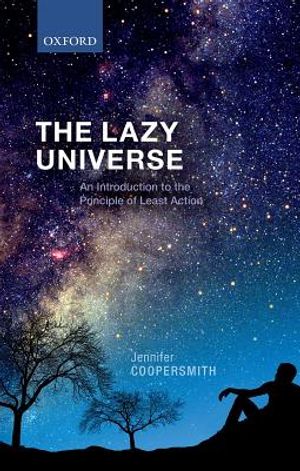 The Lazy Universe: An Introduction to the Principle of Least Action image number 0