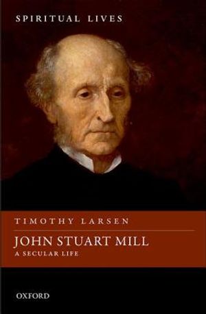 John Stuart Mill: A Secular Life image number 0