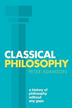 Classical Philosophy: A History of Philosophy Without Any Gaps, Volume 1 image number 0