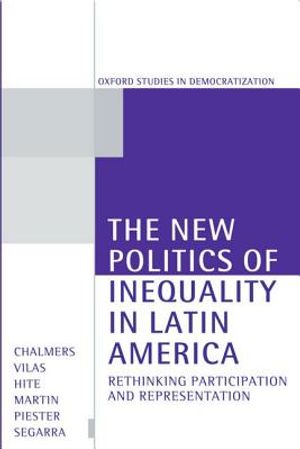 The New Politics of Inequality in Latin America: Rethinking Participation and Representation image number 0