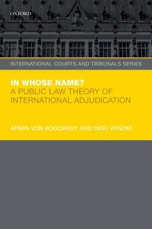 In Whose Name?: A Public Law Theory of International Adjudication image number 0