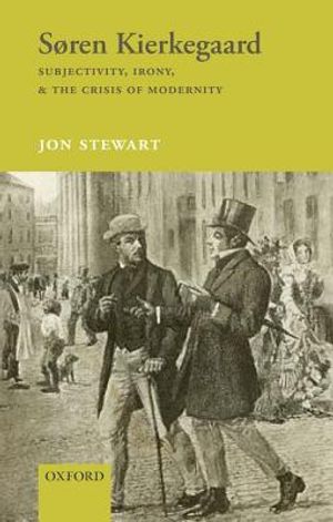 S&oslash;ren Kierkegaard: Subjectivity, Irony, & the Crisis of Modernity image number 0