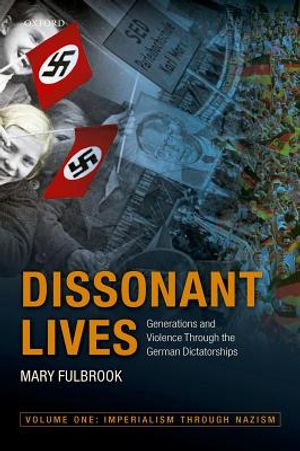 Dissonant Lives: Generations and Violence Through the German Dictatorships image number 0