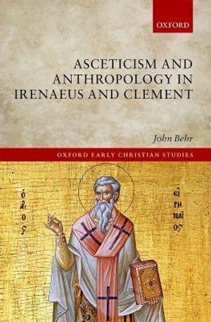 Asceticism and Anthropology in Irenaeus and Clement image number 0