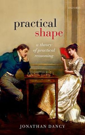Practical Shape: A Theory of Practical Reasoning image number 0