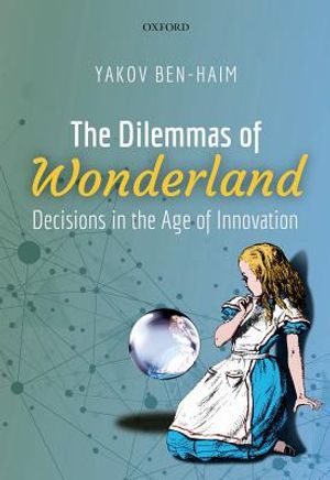 The Dilemmas of Wonderland: Decisions in the Age of Innovation image number 0