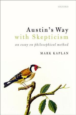 Austin's Way with Skepticism: An Essay on Philosophical Method image number 0