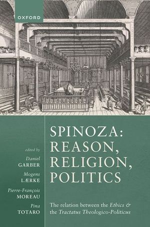 Spinoza: Reason, Religion, Politics: The Relation Between the Ethics and the Tractatus Theologico-Politicus image number 0