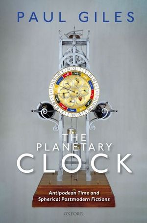 The Planetary Clock: Antipodean Time and Spherical Postmodern Fictions image number 0