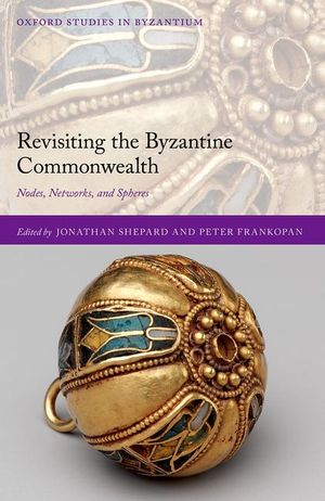 Revisiting the Byzantine Commonwealth: Nodes, Networks, and Spheres image number 0