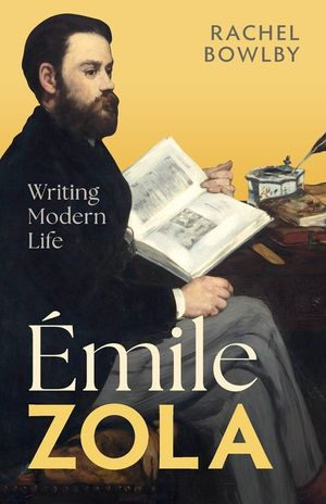 &Eacute;mile Zola: Writing Modern Life image number 0