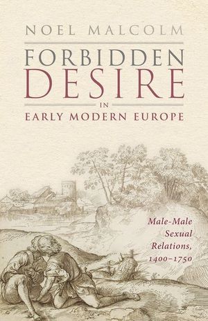 Forbidden Desire in Early Modern Europe: Male-Male Sexual Relations, 1400-1750 image number 0