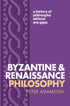 Byzantine and Renaissance Philosophy: A History of Philosophy Without Any Gaps, Volume 6 image number 0