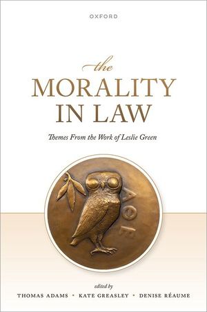 The Morality in Law: Themes from the Work of Leslie Green image number 0