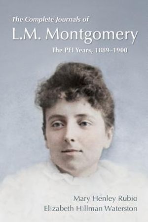 The Complete Journals of L.M. Montgomery: The Pei Years, 1889-1900 image number 0