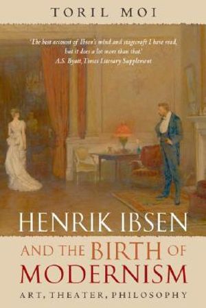 Henrik Ibsen and the Birth of Modernism: Art, Theater, Philosophy image number 0