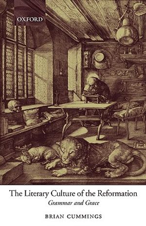 The Literary Culture of the Reformation: Grammar and Grace image number 0