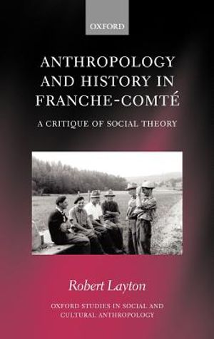 Anthropology and History in Franche-Comt&eacute;: A Critique of Social Theory image number 0
